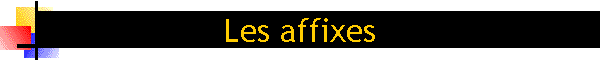 Les affixes